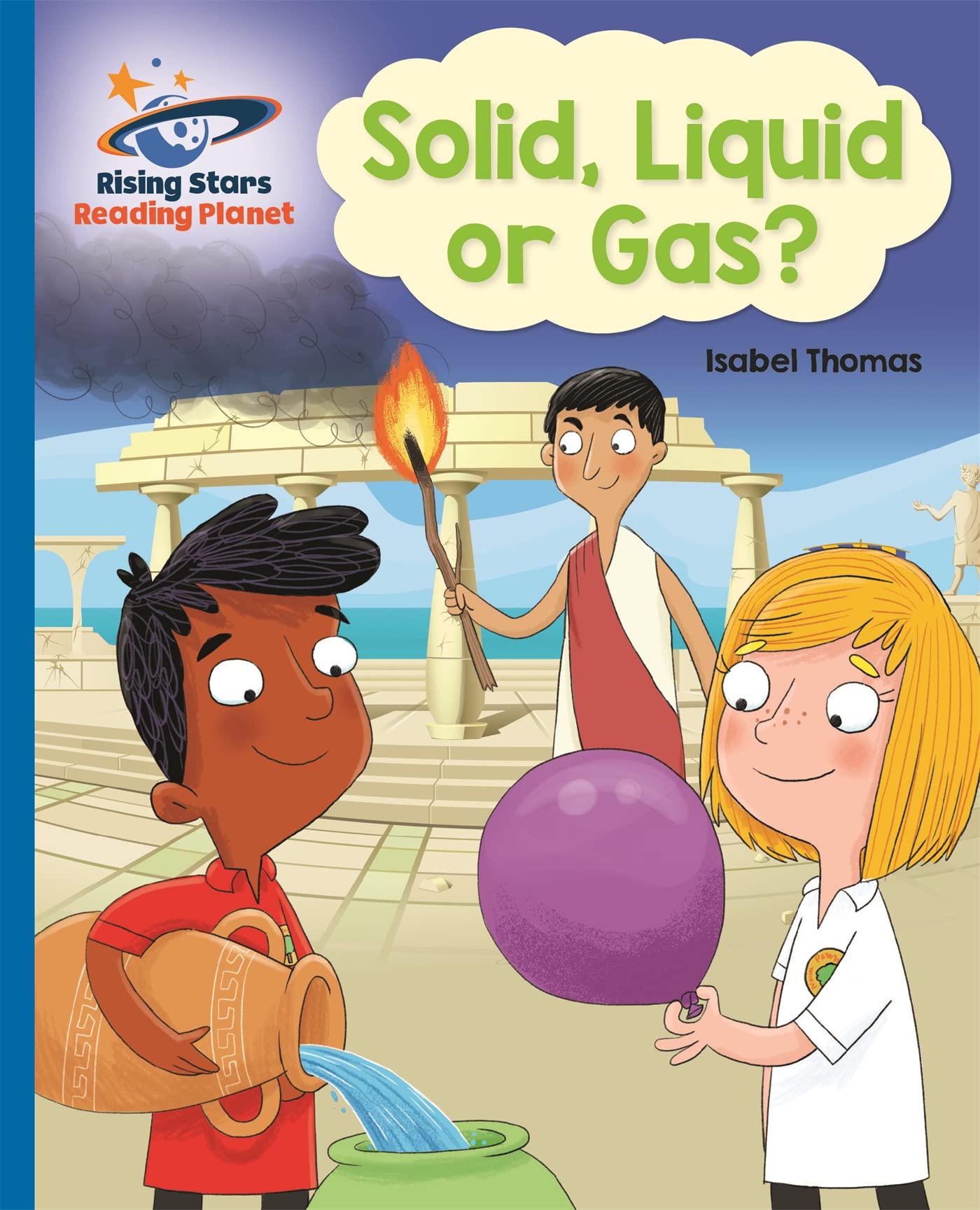 Reading Planet - Solid, Liquid or Gas? -  Blue:  by Isabel Thomas PAPERBACK
