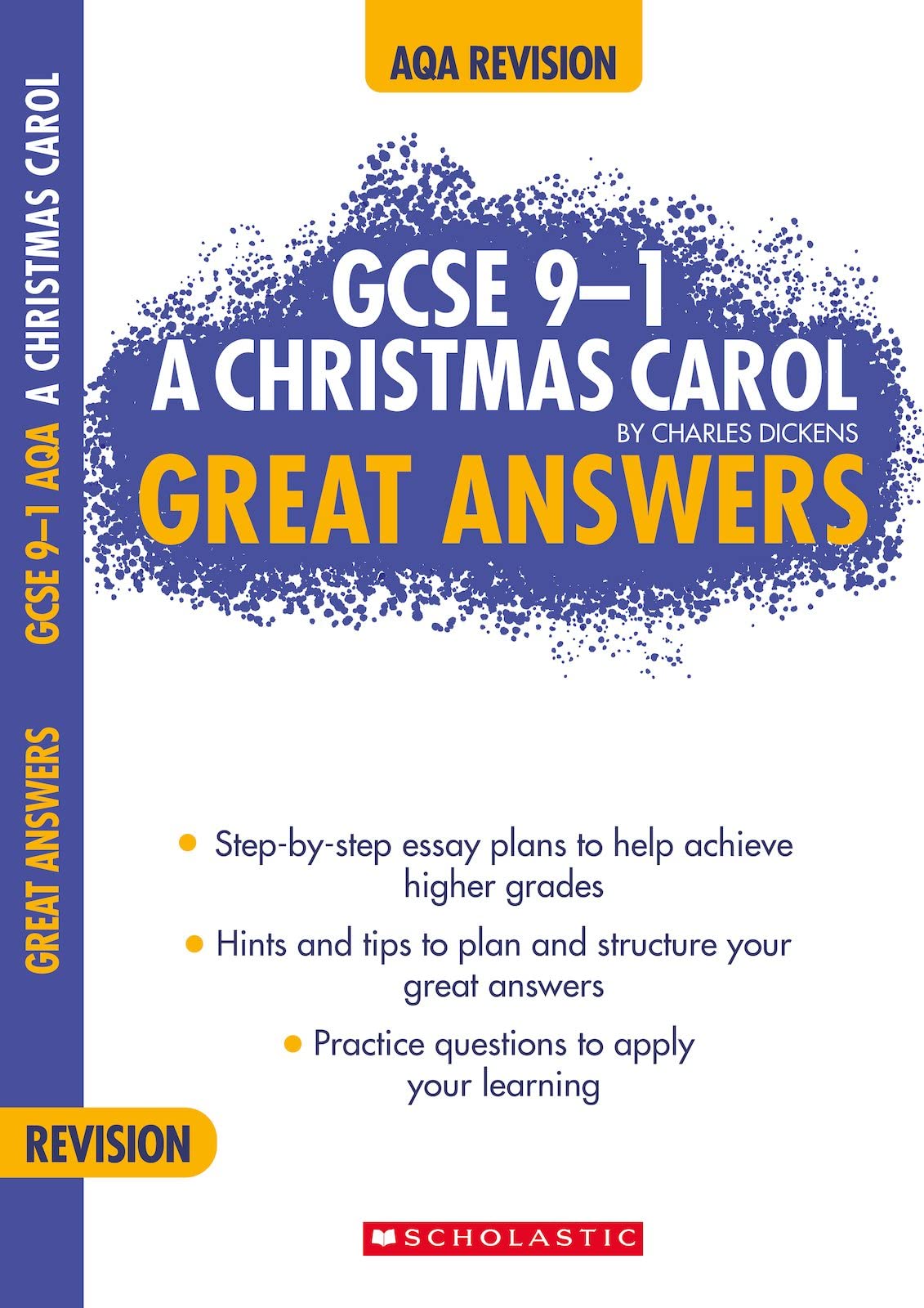 A Christmas Carol: Step-by-step essay plans to help achieve higher grades in AQA English. (GCSE Grades 9-1 Great Answers)
