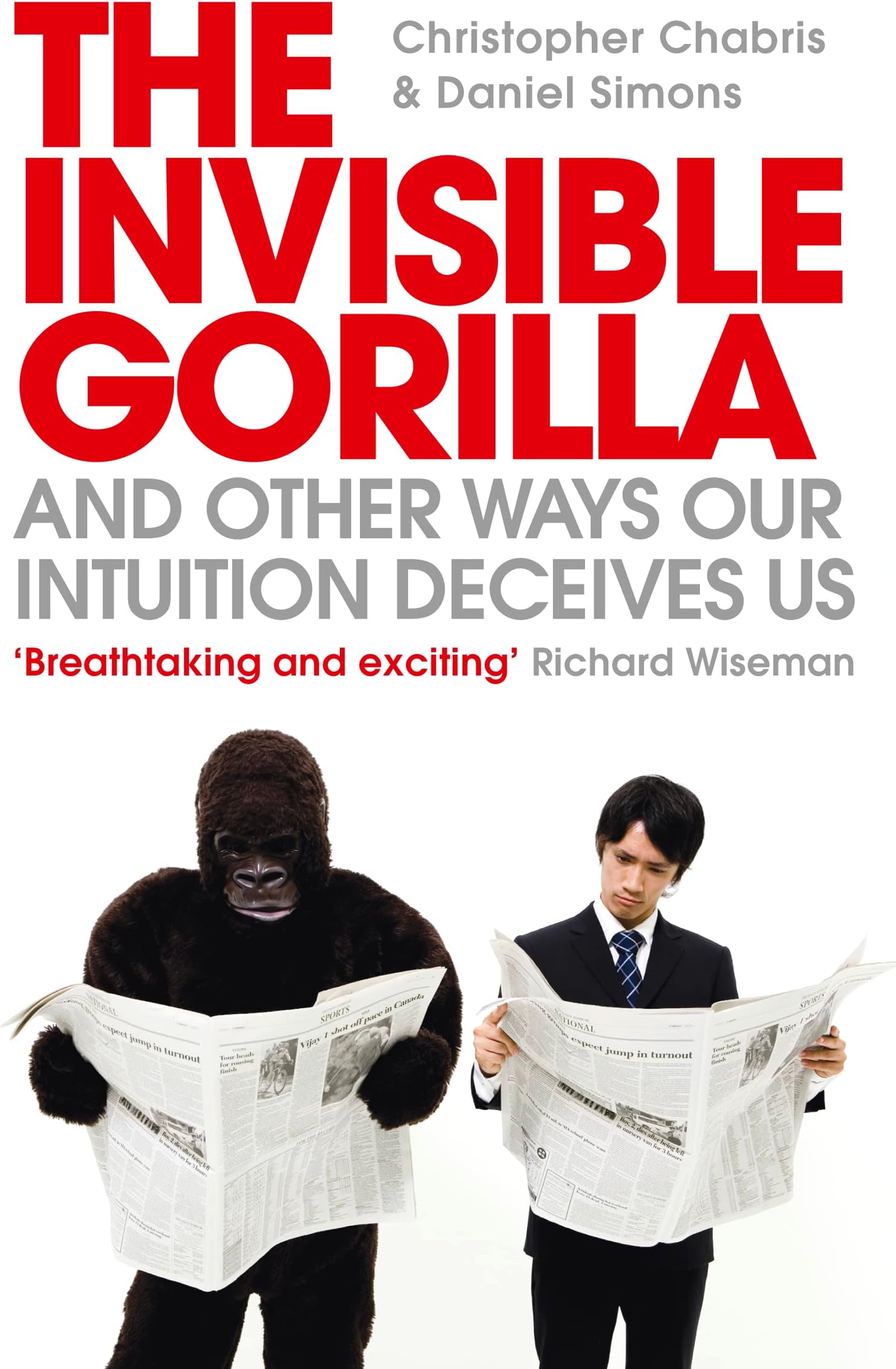 The Invisible Gorilla: And Other Ways Our Intuition Deceives Us