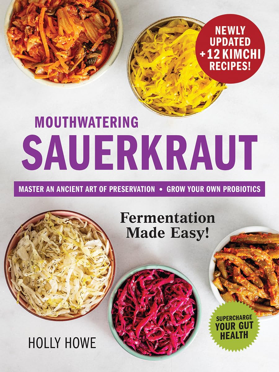 Mouthwatering Sauerkraut Fermentation Made Easy! by Holly Howe (Paperback Book)