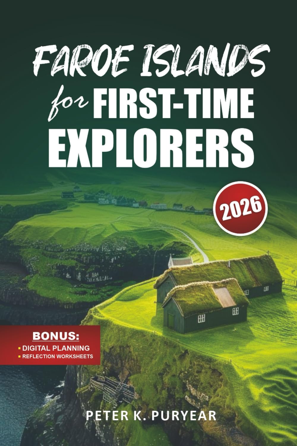 FAROE ISLANDS for FIRST-TIME EXPLORERS: Stress-Free 5-Day Adventure with Scenic Trails & Local Tips