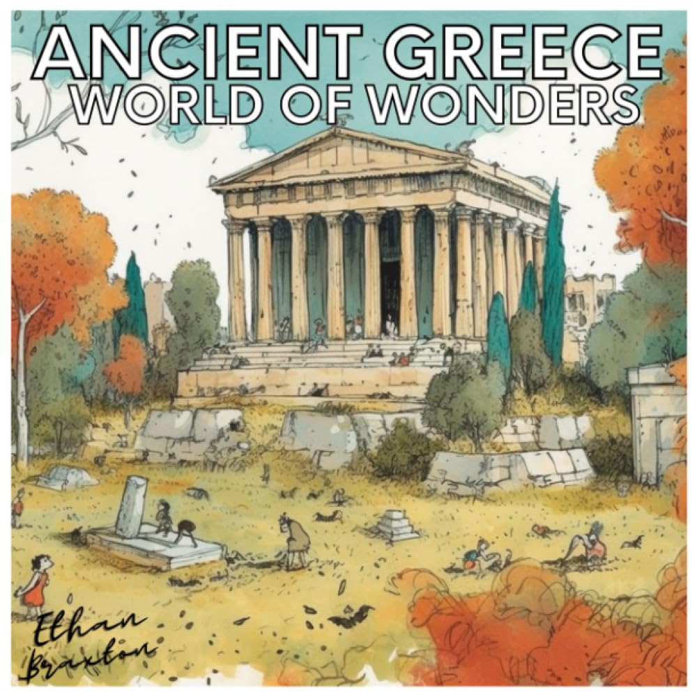 Ancient Greece: World of Wonders (Civilizations)