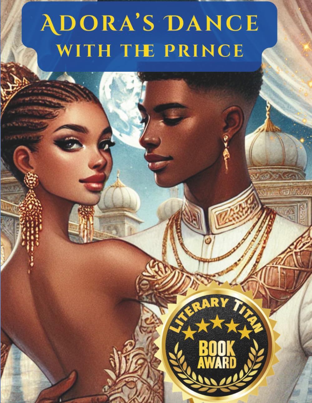 Adora's Dance With The Prince (Black Girl Magic Princess Fairytales)