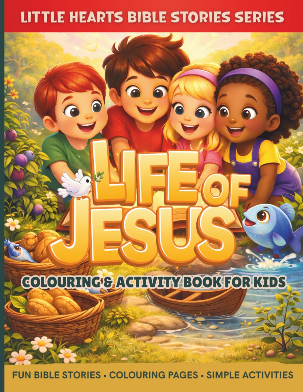 LIFE OF JESUS COLOURING & ACTIVITY BOOK FOR KIDS AGES 4–8: Miracles, Parables, and God’s Love (LITTLE HEARTS BIBLE STORIES)