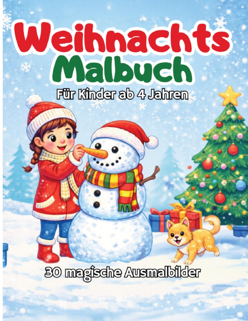 Mein großes Weihnachts-Malbuch: Für Kinder ab 4 Jahren | Süße Tiere, Winter & Weihnachten | 30 liebevolle Ausmalbilder
