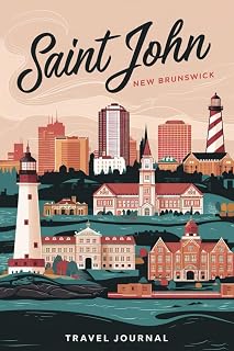 Saint John New Brunswick Travel Journal: Lined Notebook Diary. Capturing Moments from Around the Globe