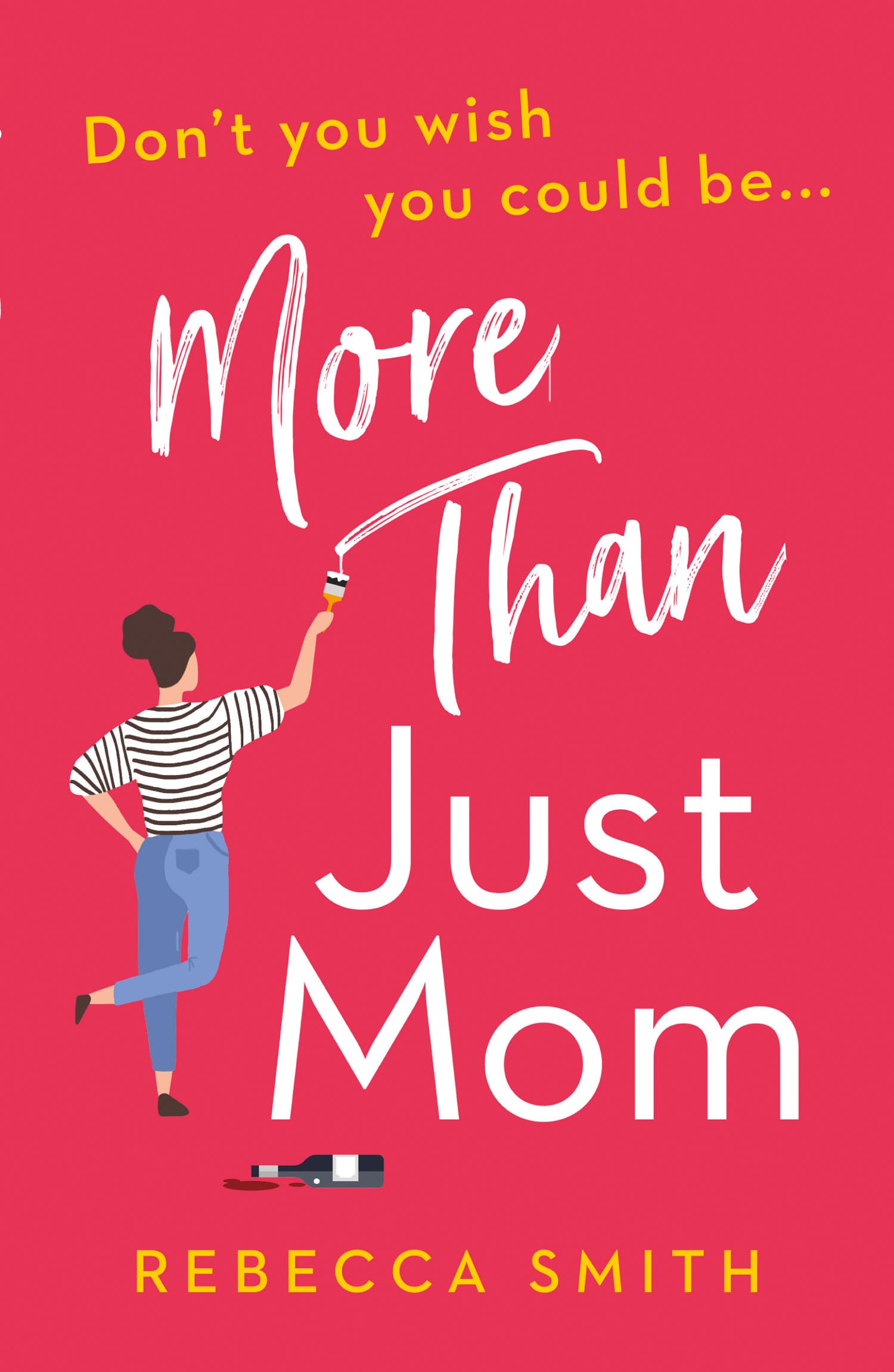 Buy More Than Just Mom (More Than Just Mom, Book 1): An absolutely hilarious, laugh out loud novel of family chaos and reinvention — BookShops.in