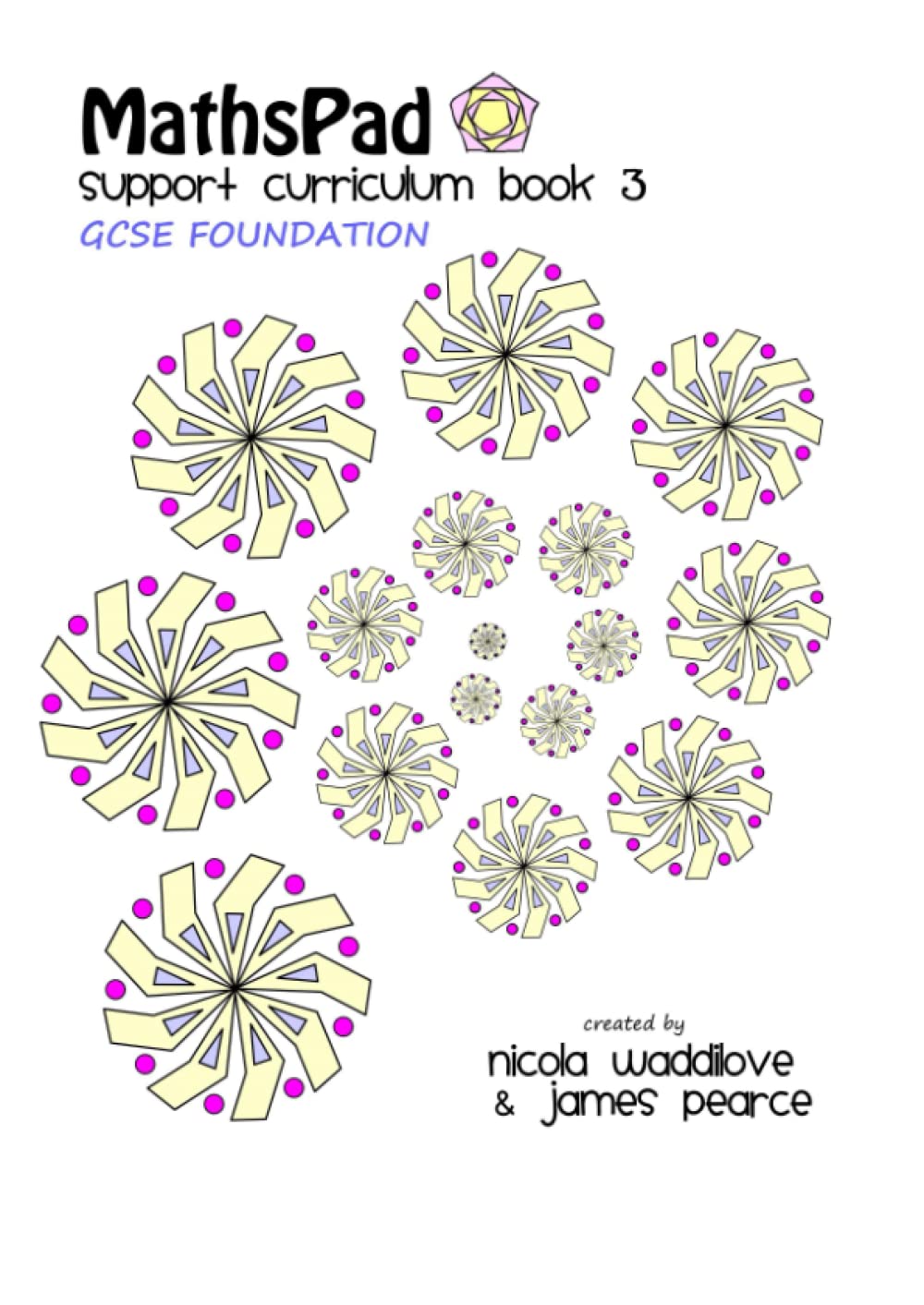 MathsPad Support Curriculum Book 3: Year 9 (GCSE FOUNDATION) (MathsPad KS3 & KS4 Maths Curriculum)