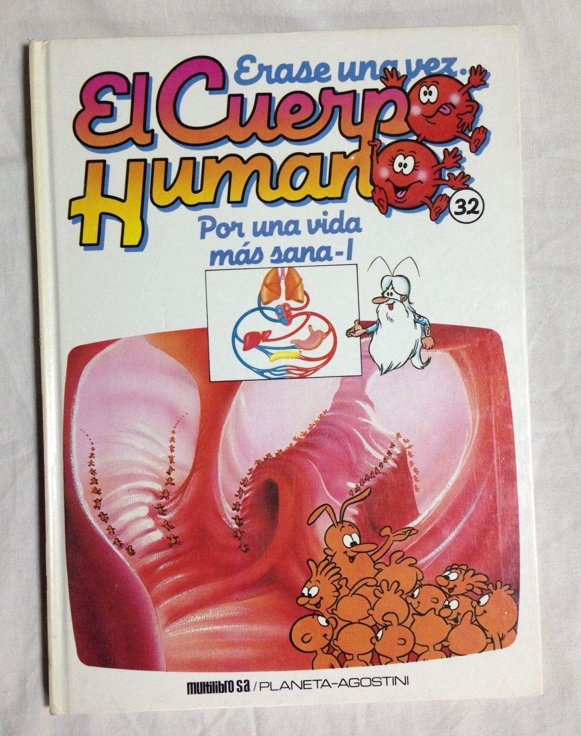 ERASE UNA VEZ EL CUERPO HUMANO. TOMO 32. Por una vida más sana - I