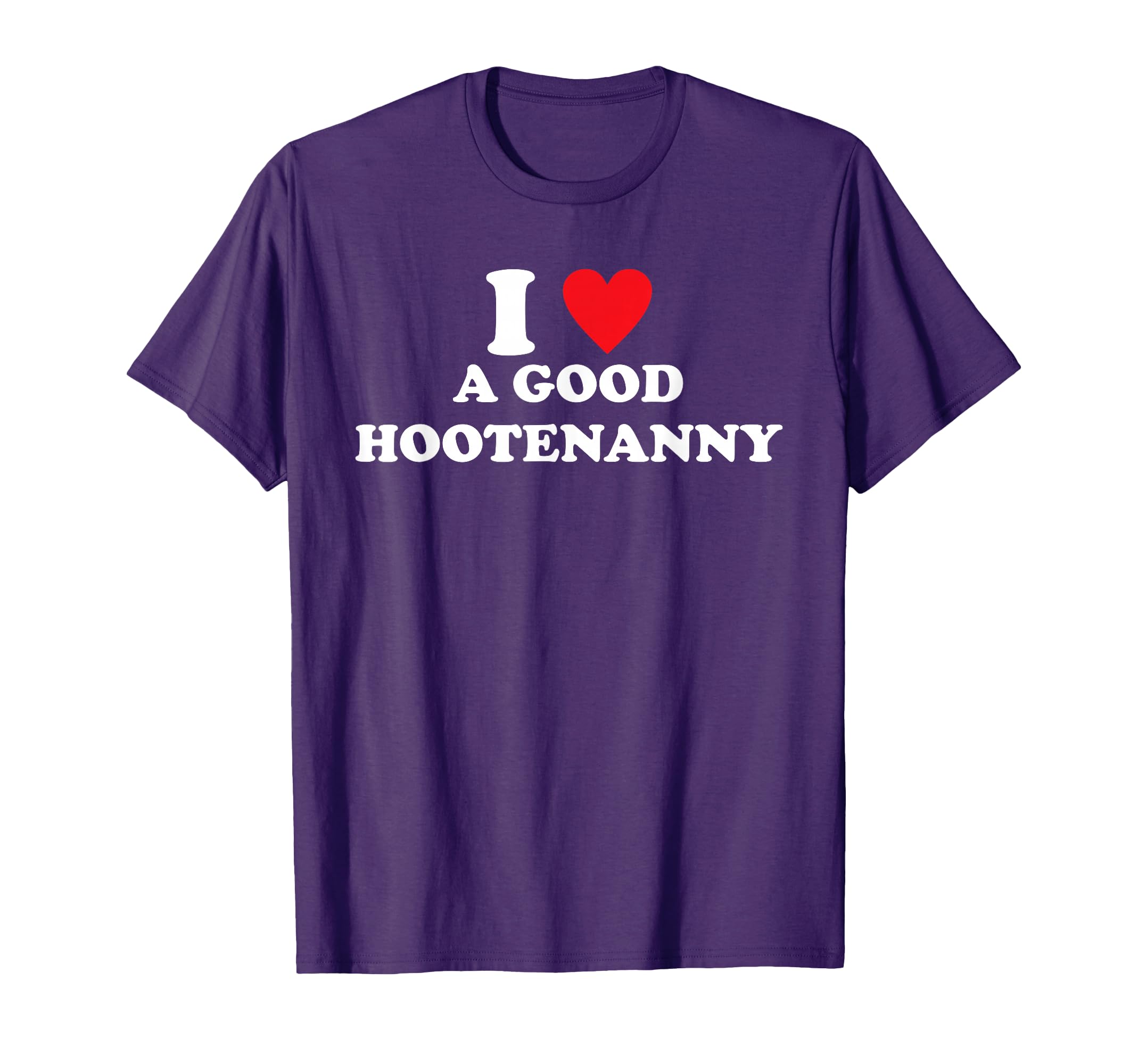 I Love A Good Hootenanny Funny Music Lover T-Shirt