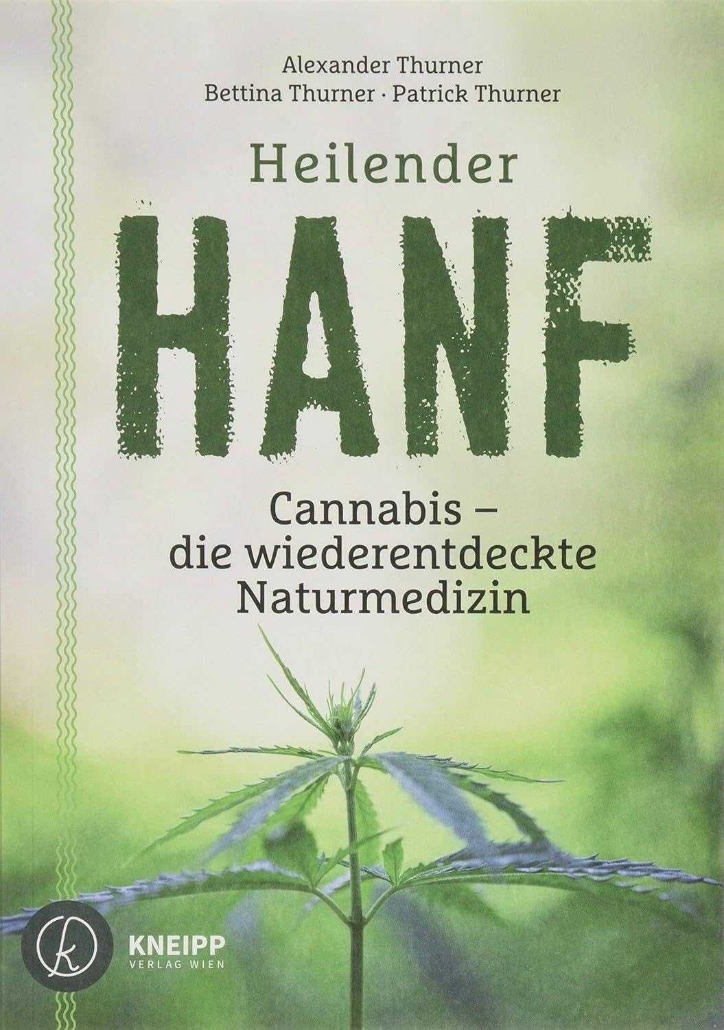 Heilender Hanf: Cannabis - die wiederentdeckte Naturmedizin Gesund abnehmen mit der Hanf-Diät
