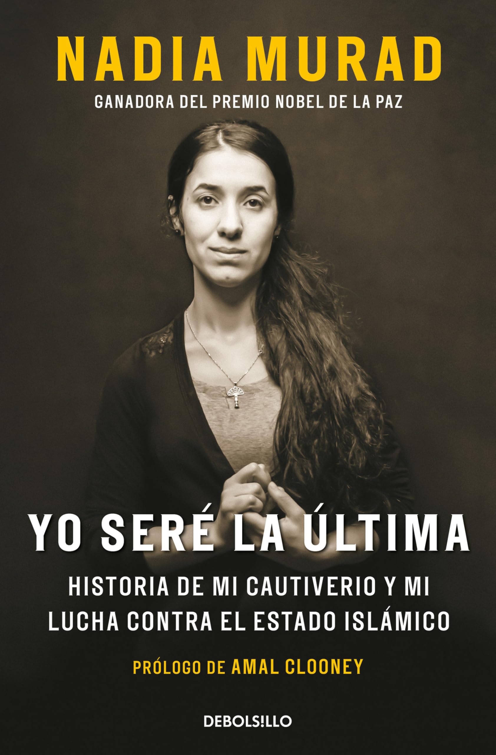 Yo seré la última: Historia de mi cautiverio y mi lucha contra el Estado Islámico / The Last Girl (Best Seller)