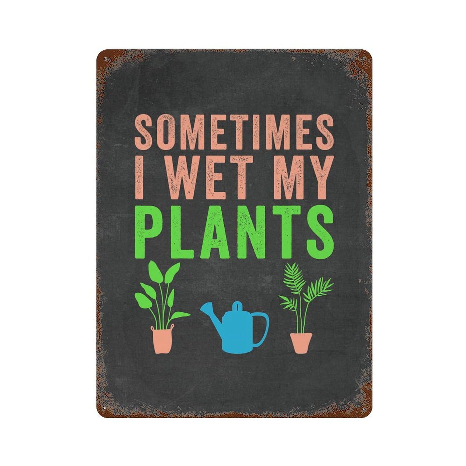 I Wet My Plants Rustic Tin Plaque 15.7"x11.8", for Pub, Kitchen And Man Cave Decor, Vintage Wall Decor