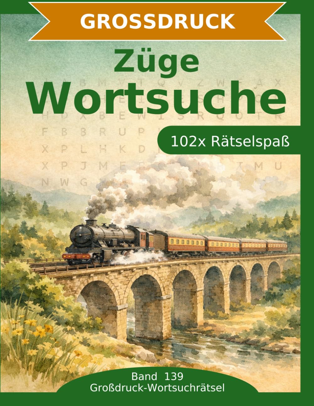 Züge — Wortsuche in Großdruck: 102 Wortsuchrätsel mit extra großer Schrift | Geschenkidee für Oma & Opa
