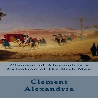 Salvation of the Rich Man Audiobook by Clement of Alexandria episode artwork