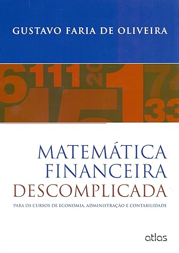 Matemática Financeira Descomplicada: Para Os Cursos De Economia, Administração E Contabilidade