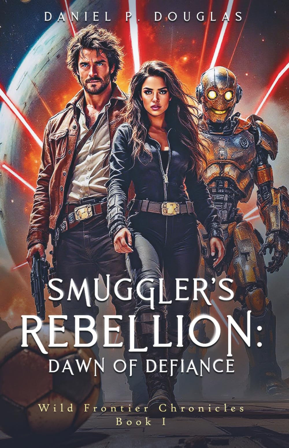Smuggler's Rebellion: Dawn of Defiance: Wild Frontier Chronicles Book I: 1