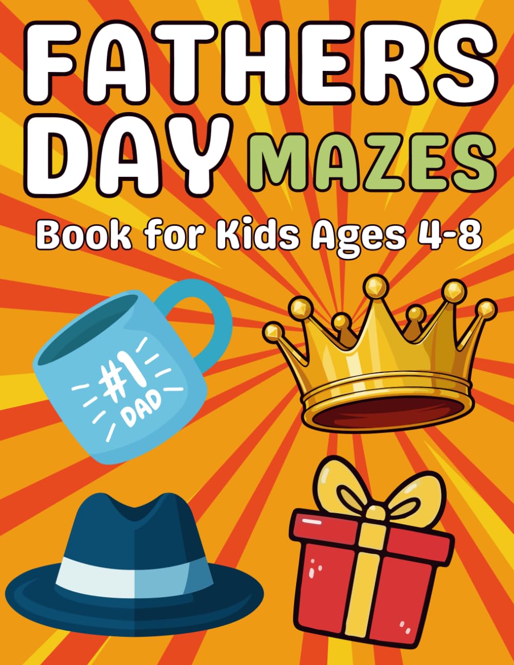 Fathers Day Gifts for Kids : Father’s Day Mazes for Kids Ages 4-8: A Simple and Funny Maze Puzzles Activity Book for Boys and Girls