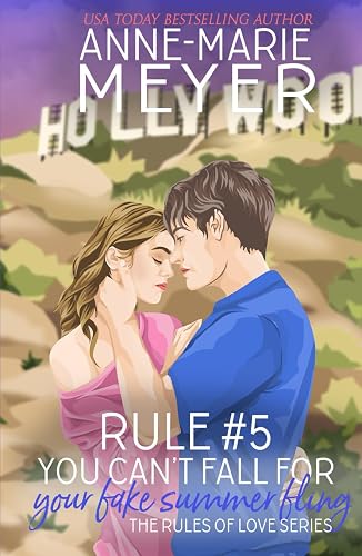 Rule #5: You Can't Fall for Your Fake Summer Fling: A Standalone Sweet High School Romance (The Rules of Love)