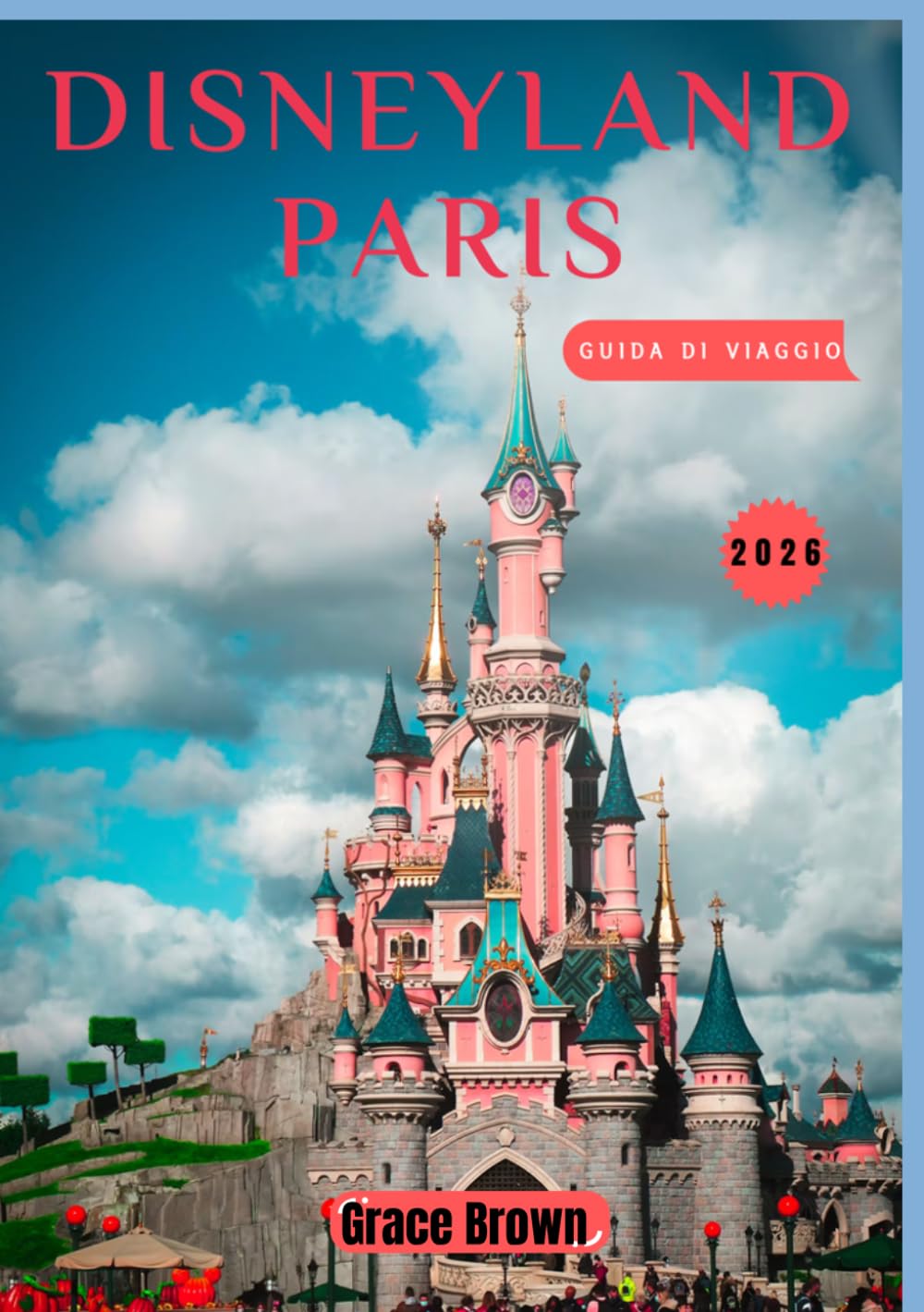 Disneyland Paris Guida di viaggio 2026