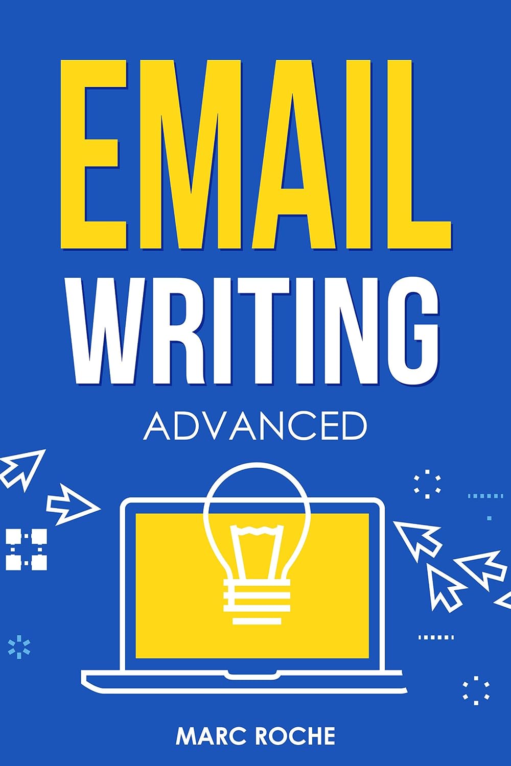 Email Writing: Advanced ©. How to Write Emails Professionally. Advanced ...