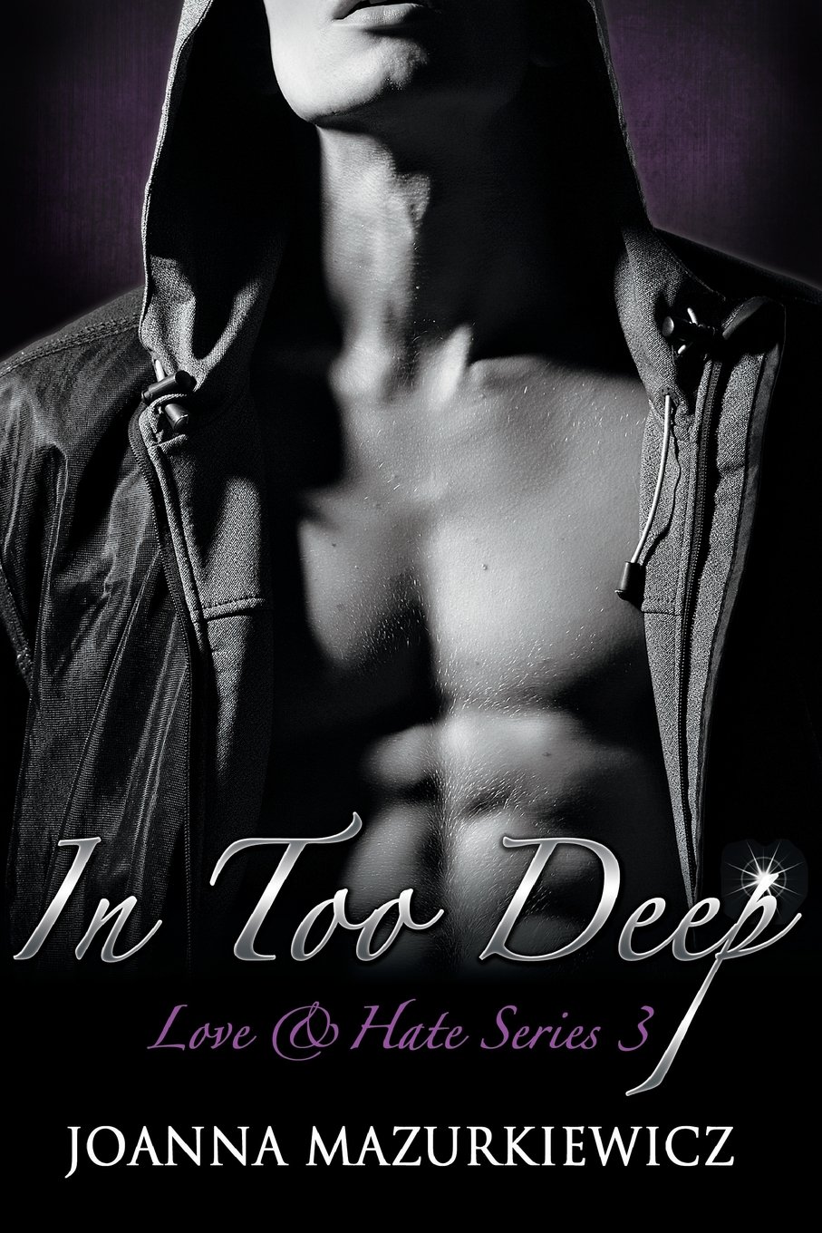 In Too Deep: (Love & Hate Series #3: Volume 3