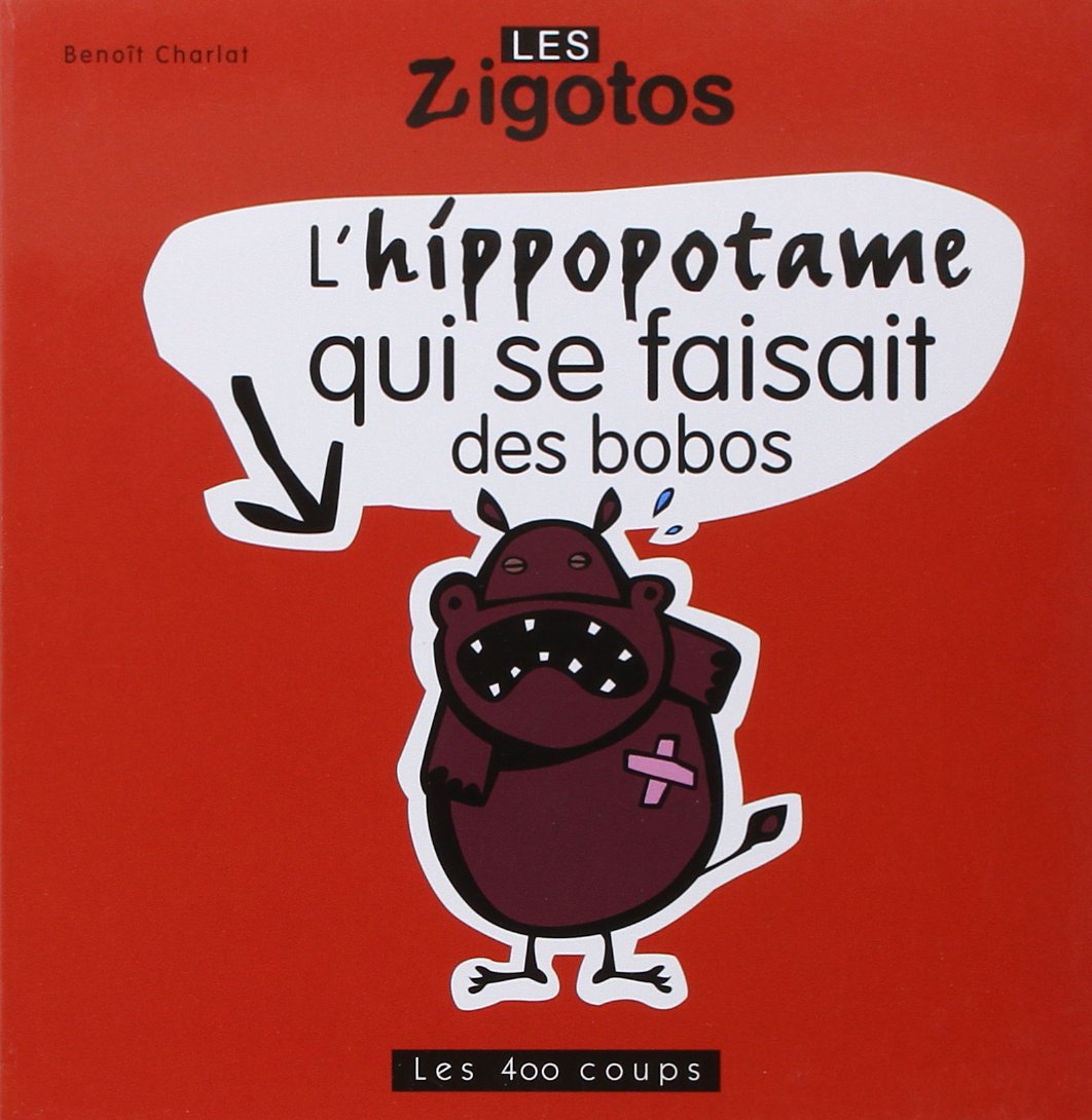Hippopotame qui se faisait bobos (L') [Paperback] Charlat, Benoît