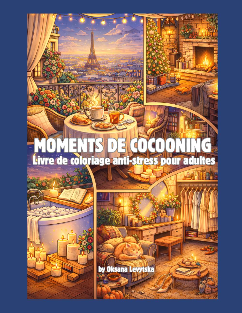 Moments de cocooning Livre de coloriage anti-stress pour adultes