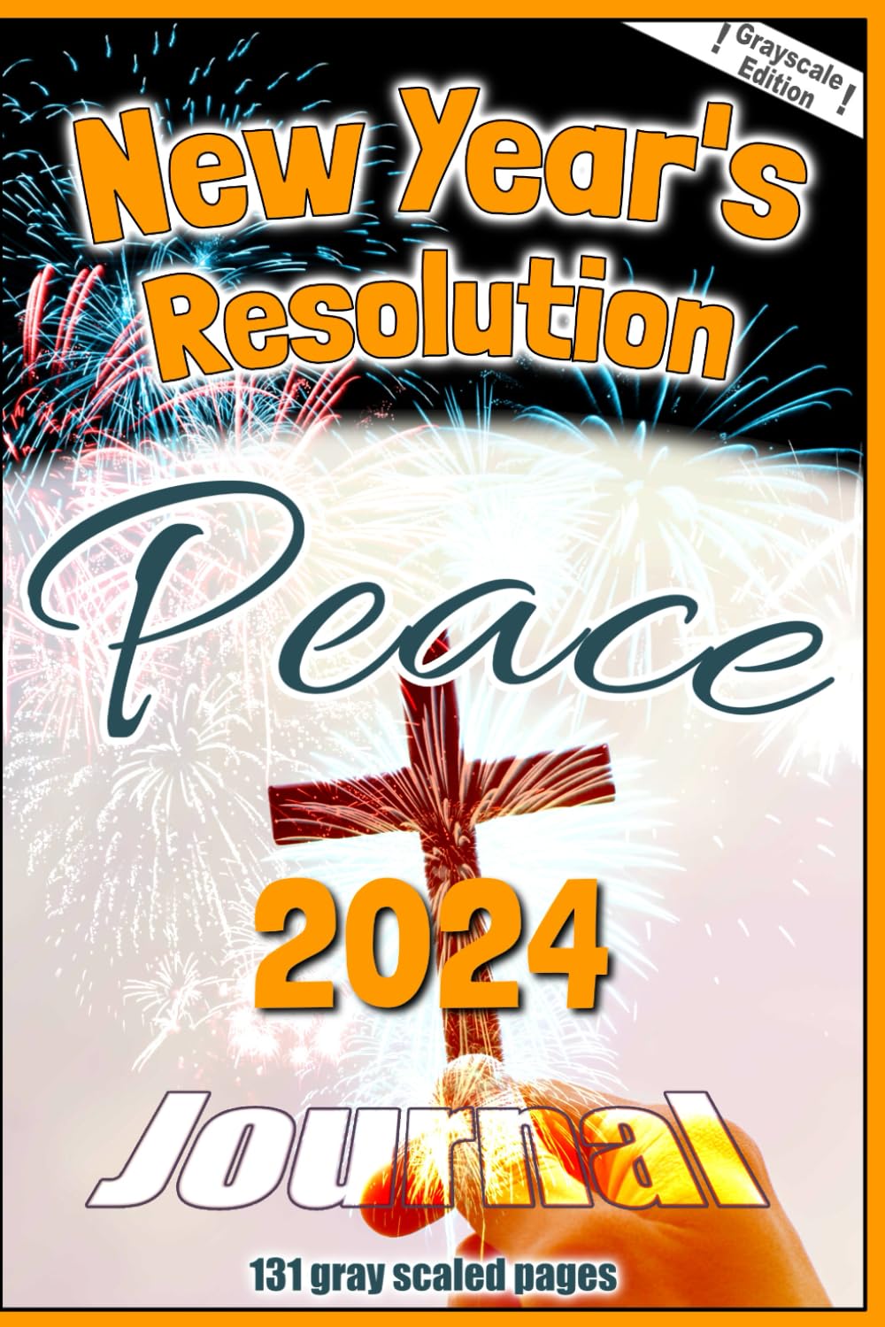 New Year's Resolution Journal 2024, Peace: Grayscale Edition, 6 x 9 inches, 131 gray scaled, numbered & ruled pages