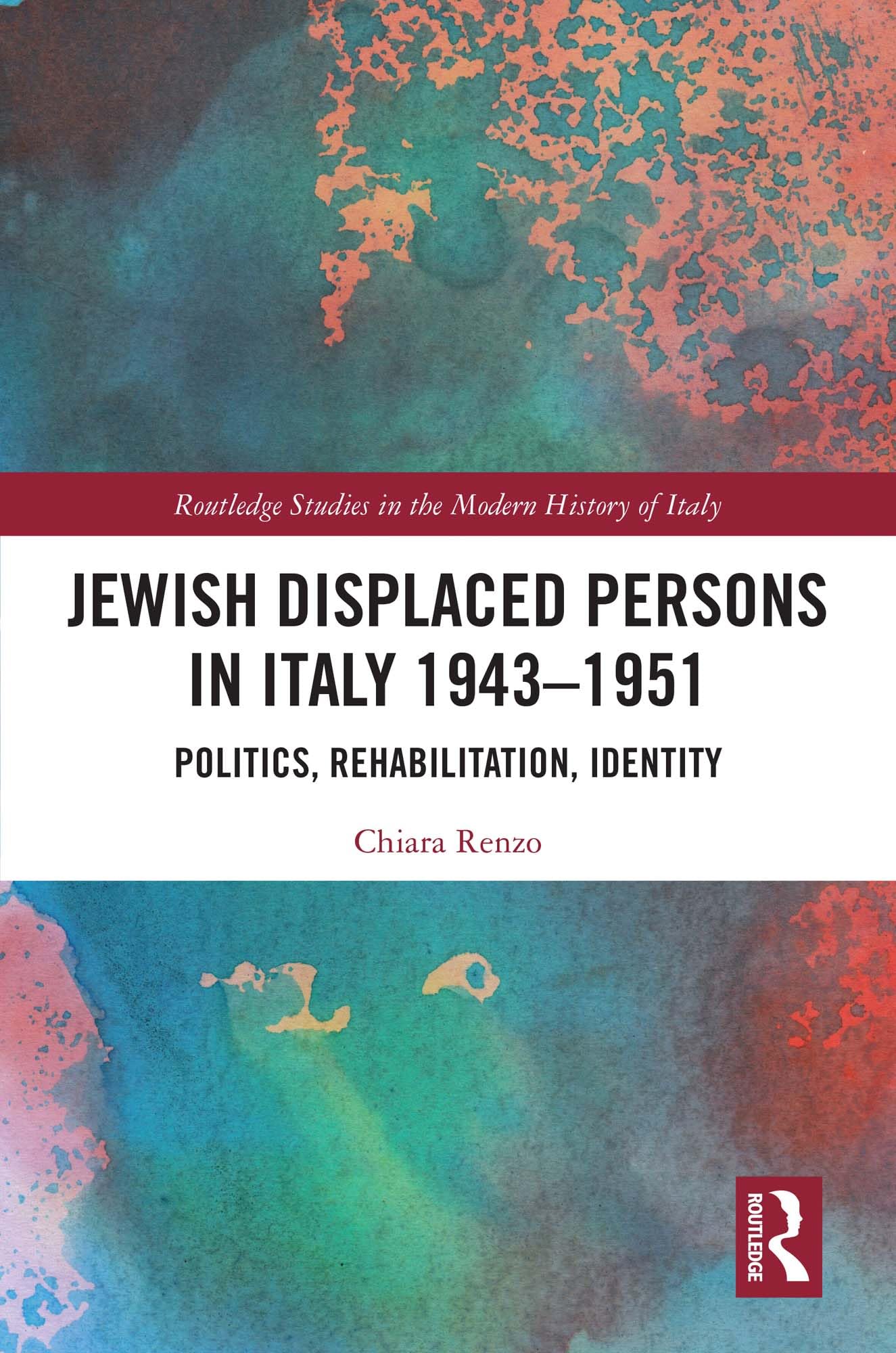 Jewish Displaced Persons in Italy 1943–1951: Politics, Rehabilitation, Identity (Routledge Studies in the Modern History of Italy) (English Edition)
