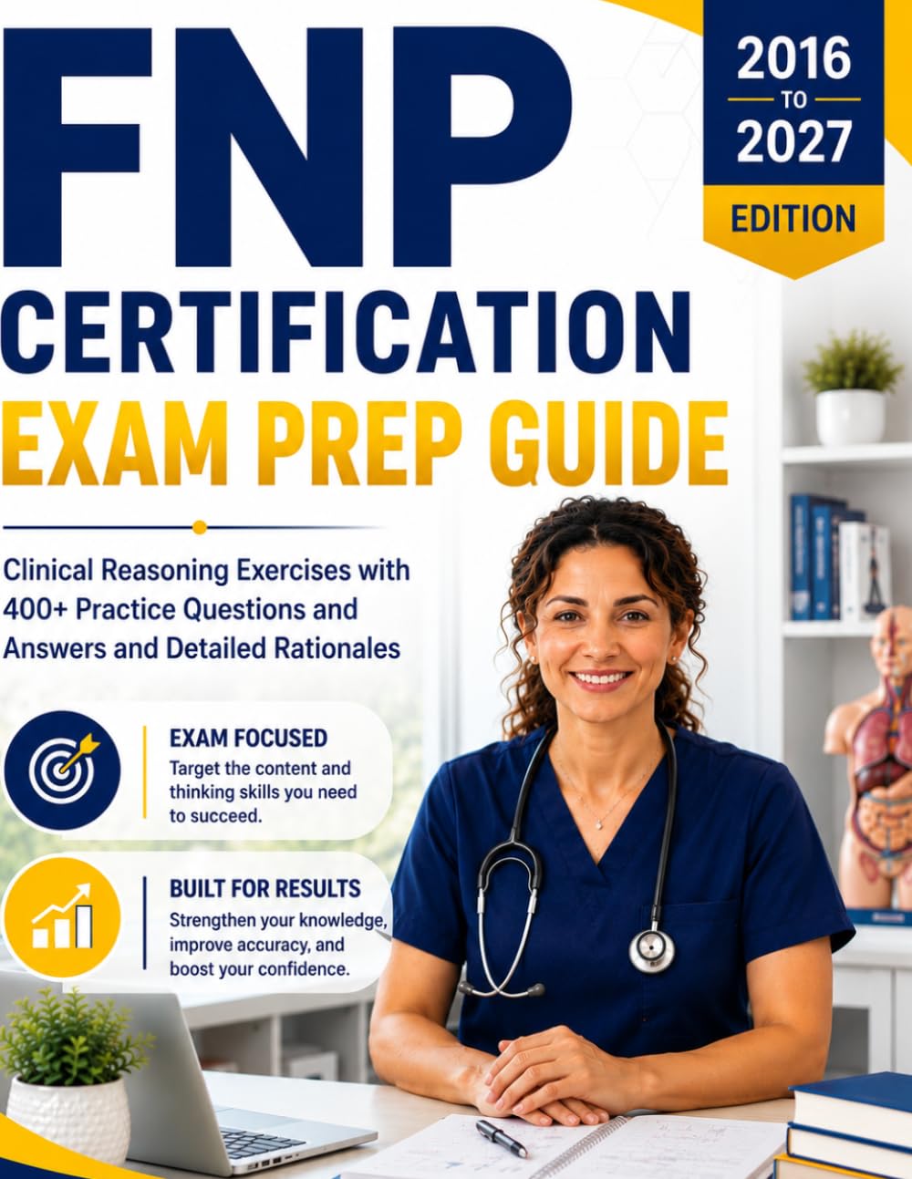 Fnp Certification Exam Prep Guide: Clinical Reasoning Exercises with 400+ Practice Questions and Answers and Detailed Rationales