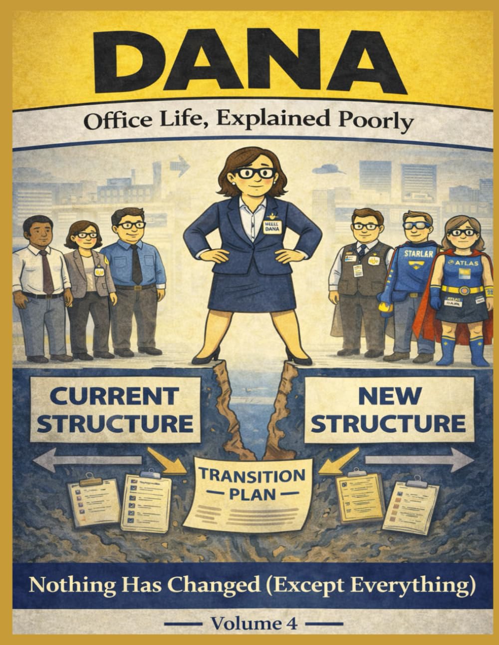 DANA: Office Life, Explained Poorly — Volume 4: Nothing Has Changed (Except Everything)