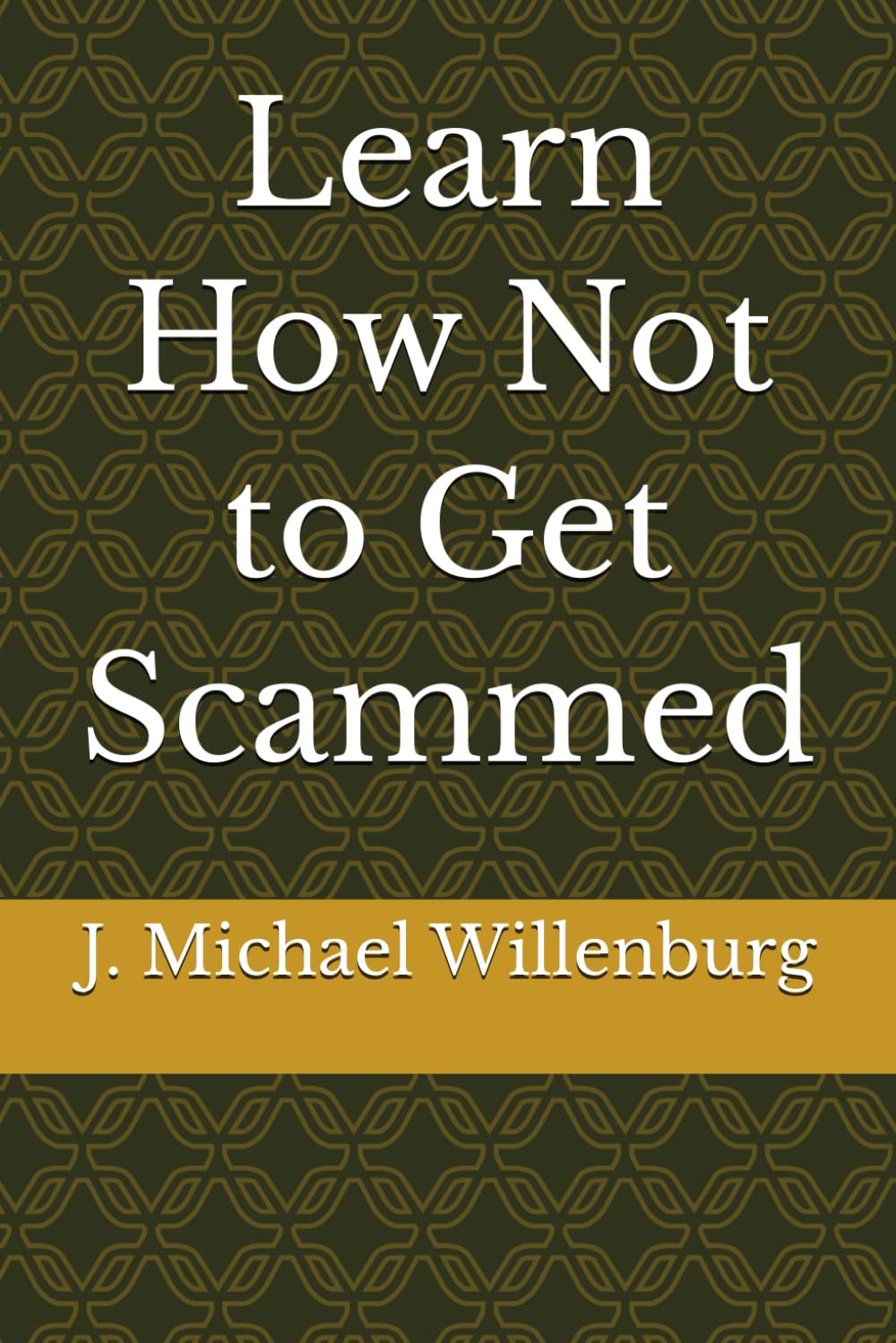 Learn How Not to Get Scammed