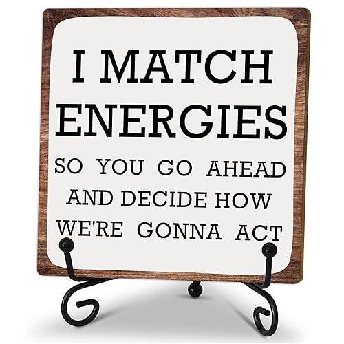 5" Inspirational Wooden Plaque - I Match Energies Do You