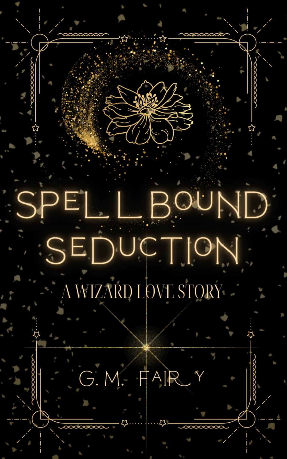 Spellbound Seduction: A Wizard Love Story: 3 (Get In My Swamp)