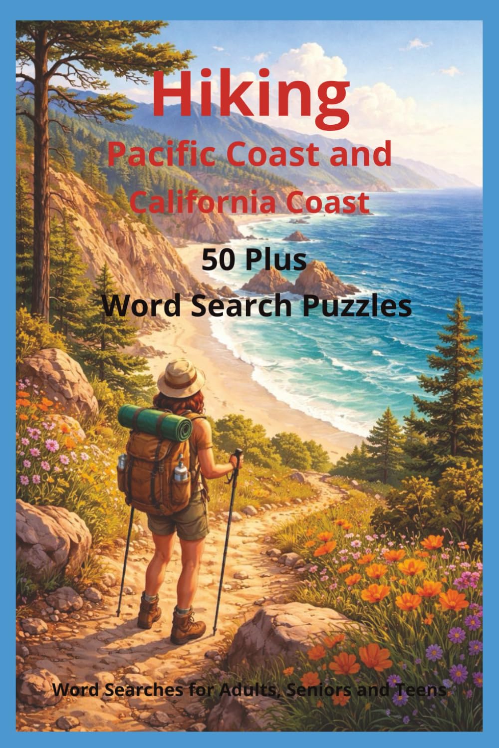 Hiking Pacific Coast and California Coast: 50 Plus Word Search Puzzles