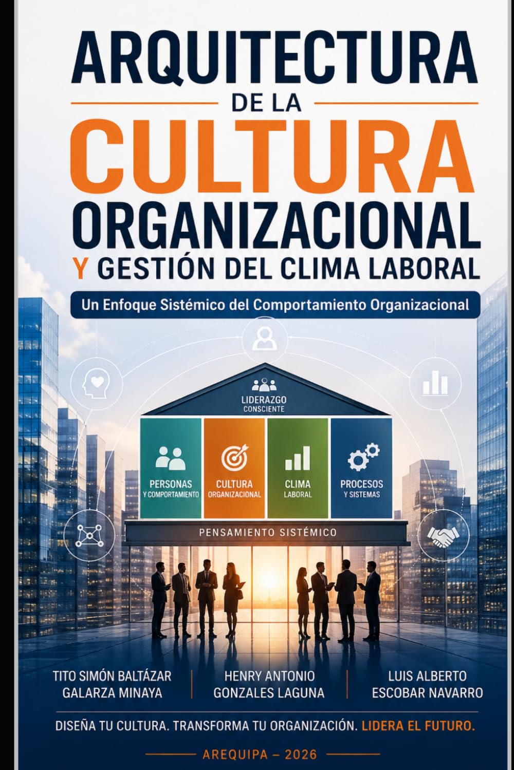 ARQUITECTURA DE LA CULTURA ORGANIZACIONAL Y GESTIÓN DEL CLIMA LABORAL: Un Enfoque Sistémico del Comportamiento Organizacional