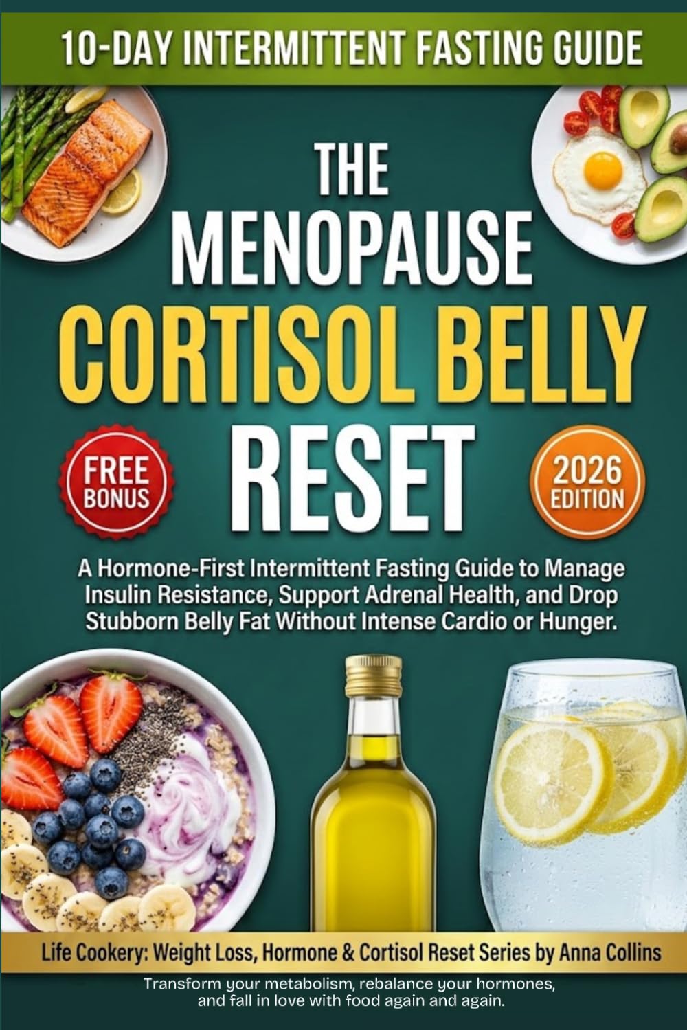 The Menopause Cortisol Belly Reset: A Hormone-First Intermittent Fasting Guide to Manage Insulin Resistance, Support Adrenal Health, and Drop Stubborn Belly Fat Without Intense Cardio or Hunger.