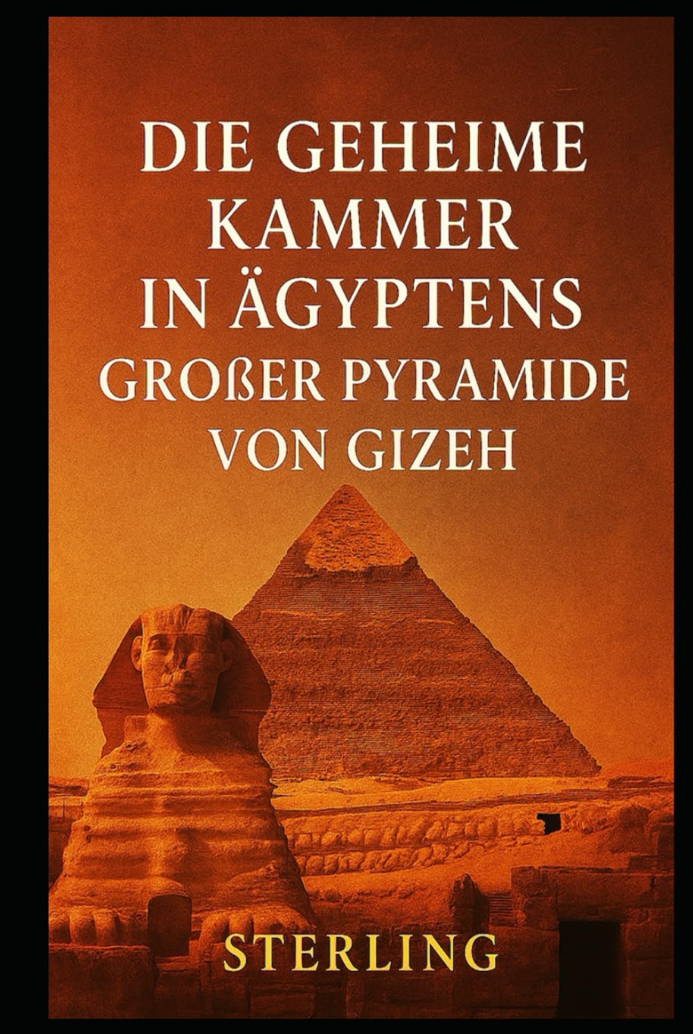 Die geheime Kammer in Ägyptens großer Pyramide von Gizeh: Eine Entdeckungsreise in das verborgene Herz des Gizeh-Plateaus