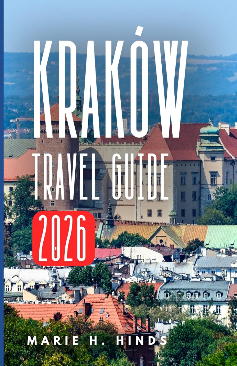 KRAKÓW TRAVEL GUIDE 2026