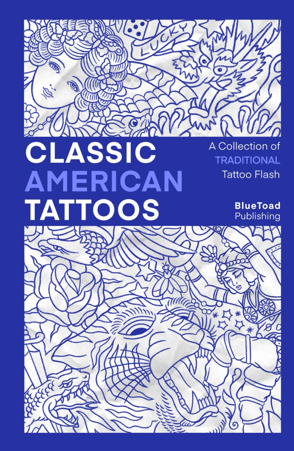 Classic American Tattoos: A Collection of Over 650 Traditional Tattoo Designs