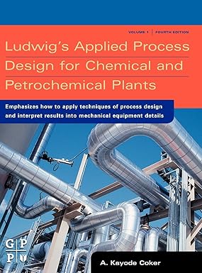 Ludwig'S Applied Process Design For Chemical & Petrochemical Plants, 4E, Vol. 1 (Hb)