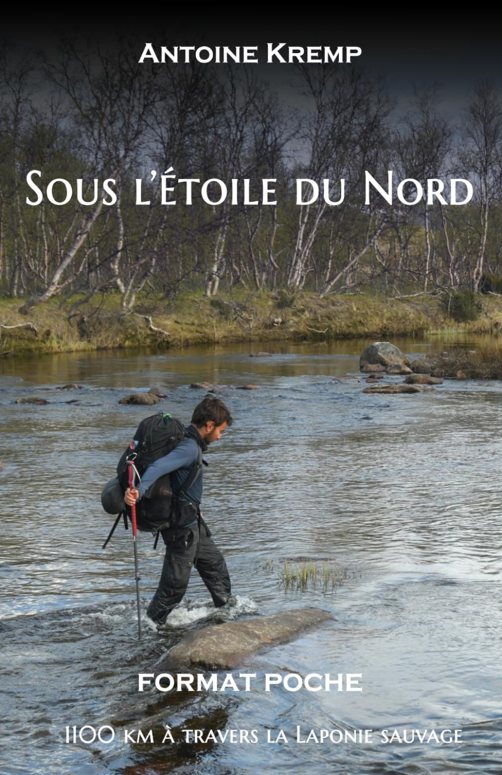 Sous l'Étoile du Nord: Version poche, 1100 km à travers la Laponie Sauvage