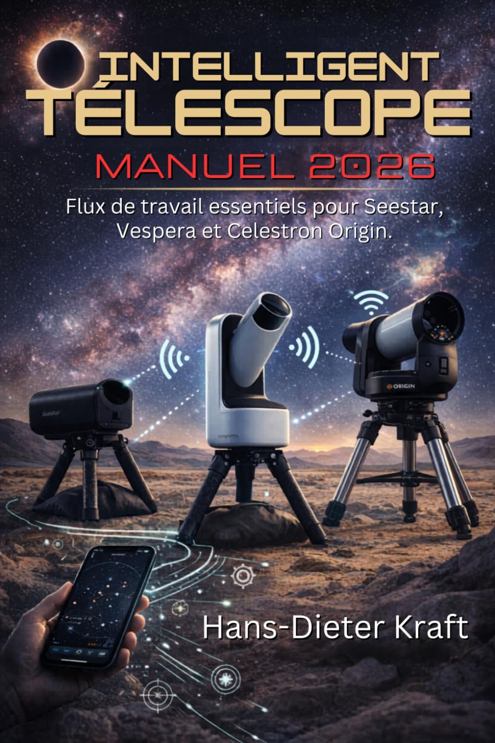 Télescope intelligent Manuel 2026: Flux de travail essentiels pour Seestar, Vespera et Celestron Origin.