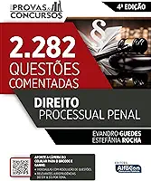 Direito Processual Penal: 2.282 Questões Comentadas