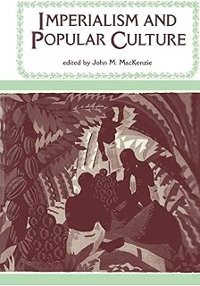 Imperialism and Popular Culture (Studies in Imperialism, 2)