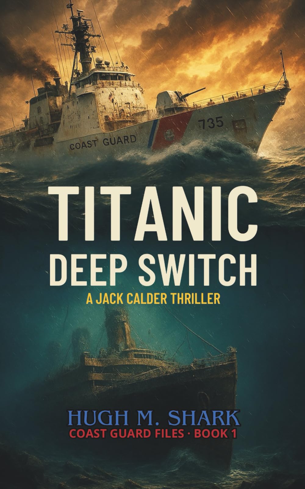 TITANIC DEEP SWITCH: A Jack Calder Thriller (Coast Guard Files)