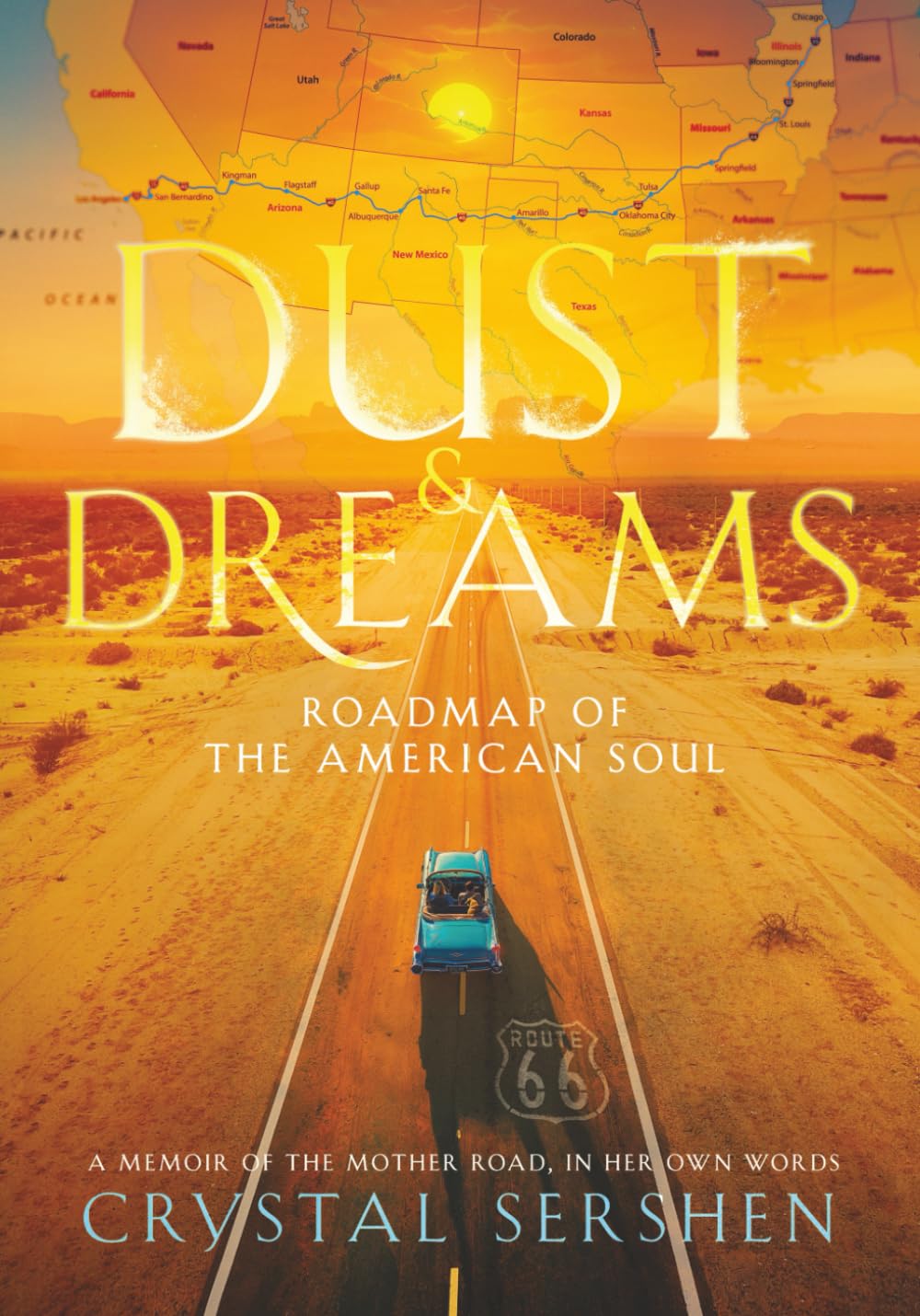 Dust & Dreams: Roadmap of the American Soul: (A Memoir of the Mother Road, in Her Own Words)