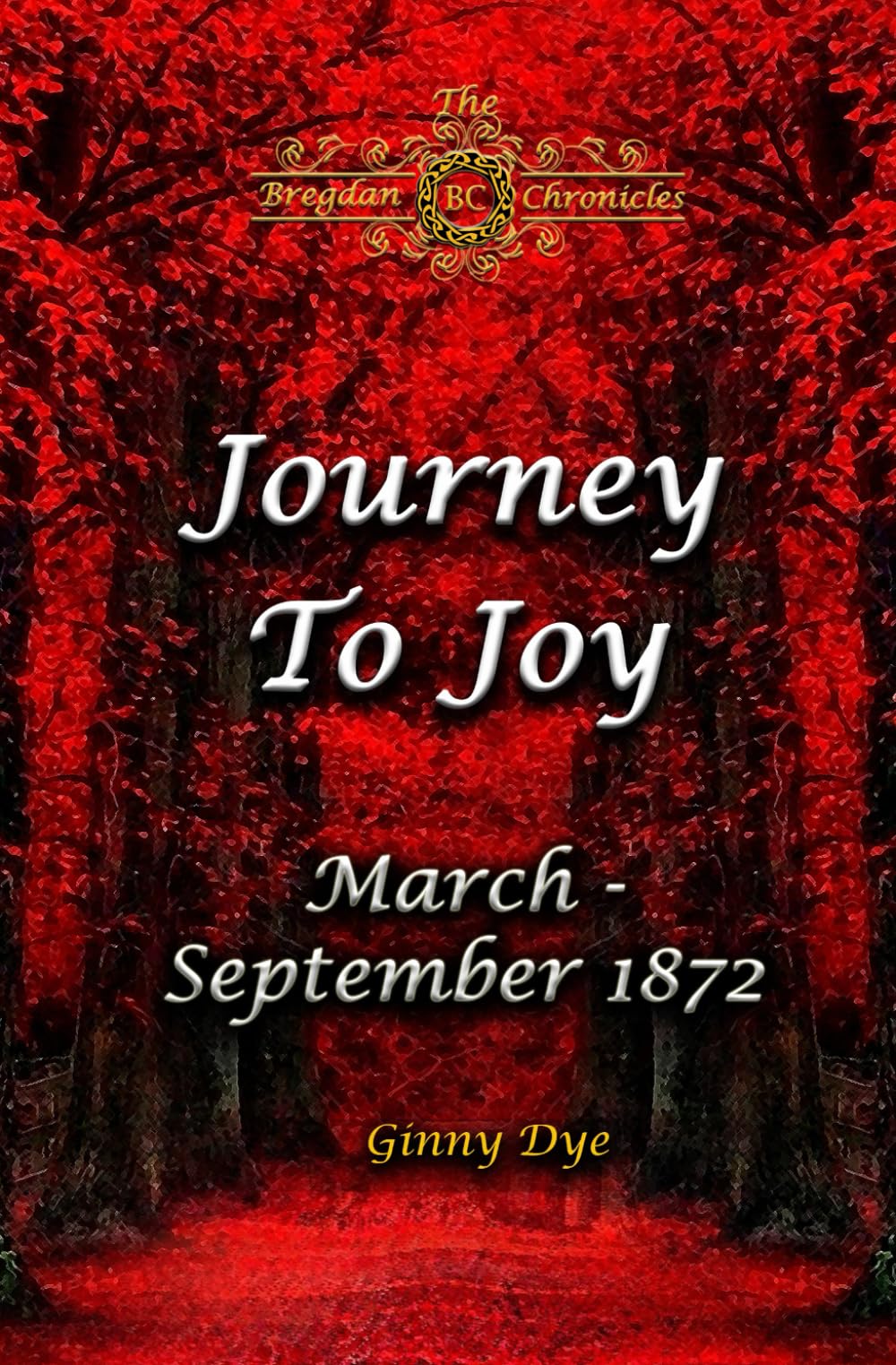 Journey To Joy (# 18 in The Bregdan Chronicles Historical Fiction Romance Series)