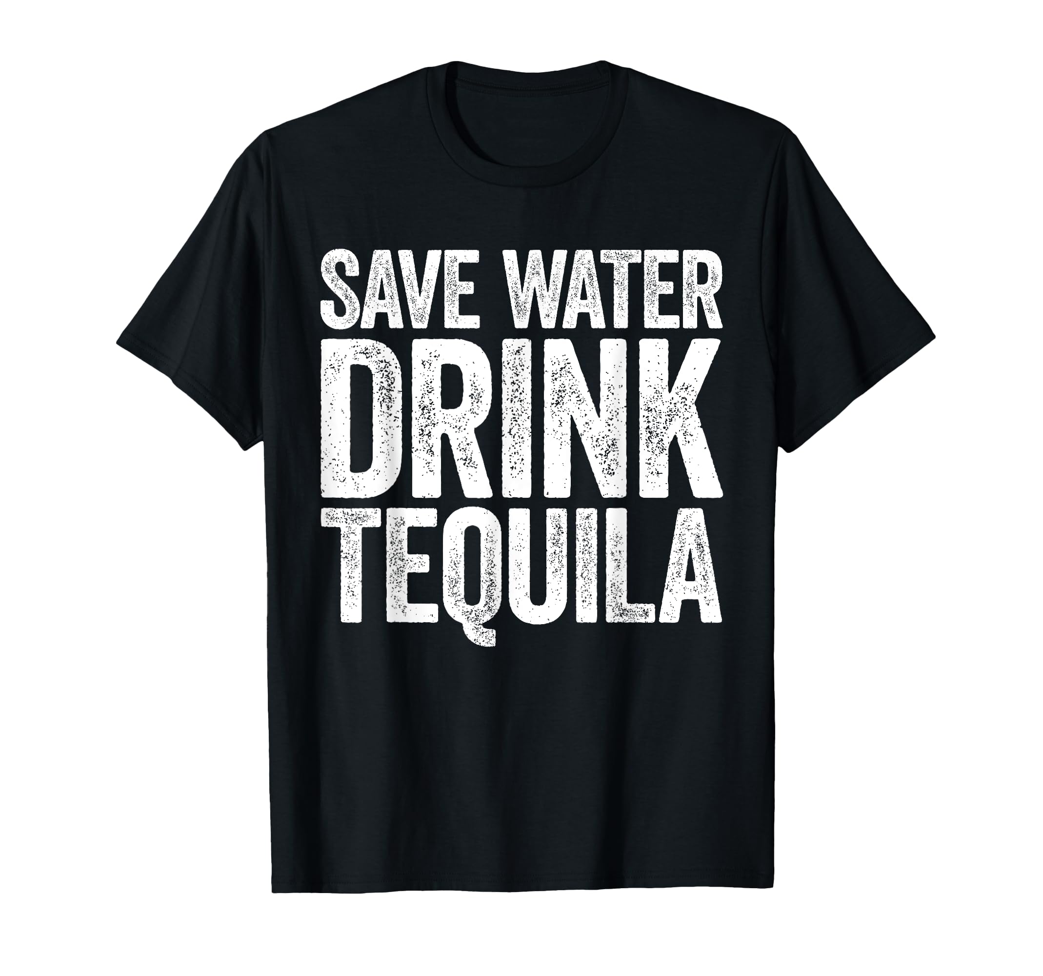 Save Water Drink Tequila Shirt Funny Men Women Drinking T-Shirt